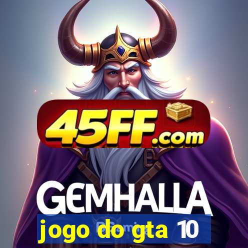 jogo do gta 10